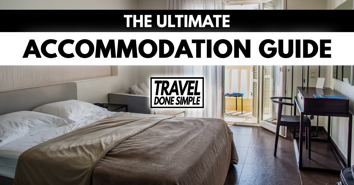 The ultimate guide to accommodation by travel done simple