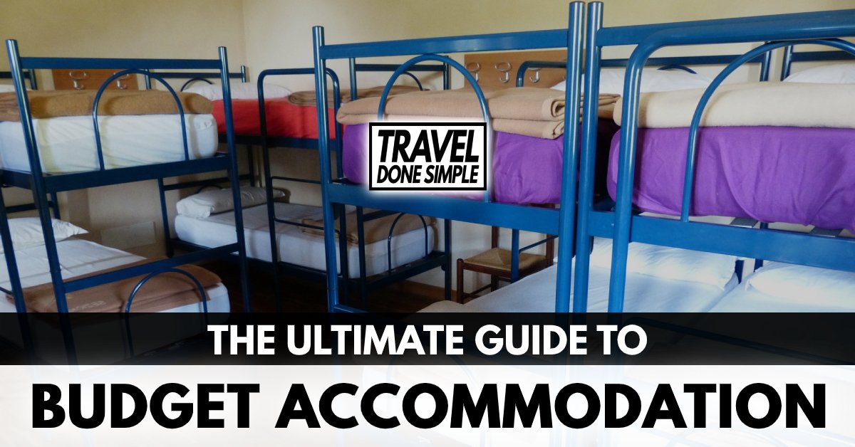 The ultimate guide to budget accommodation while traveling by travel done simple
