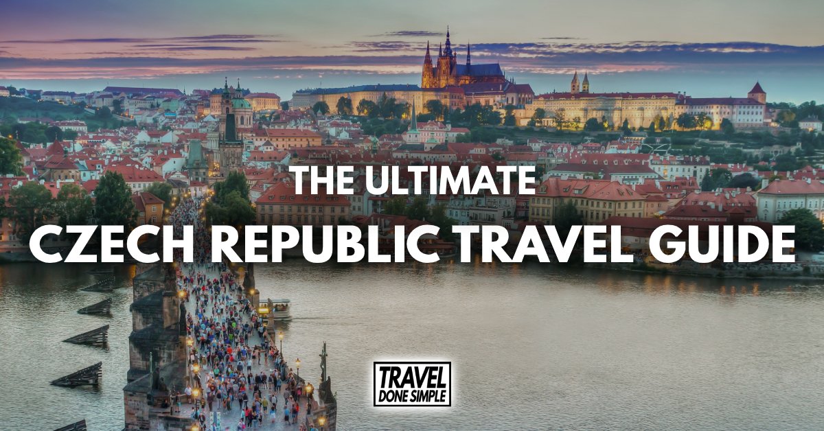 The Ultimate Travel Guide To The Czech Republic - Travel Done Simple