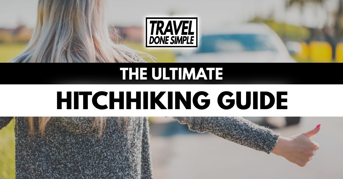 The ultimate guide to hitchhiking by travel done simple