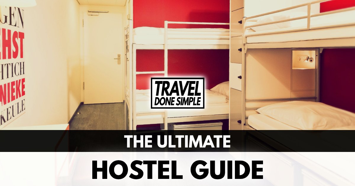 The Ultimate Guide to Hostels by Travel Done Simple