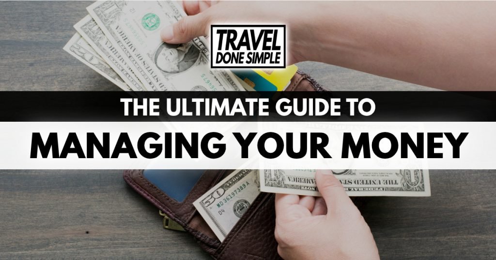 The ultimate guide to managing your money while traveling by travel done simple