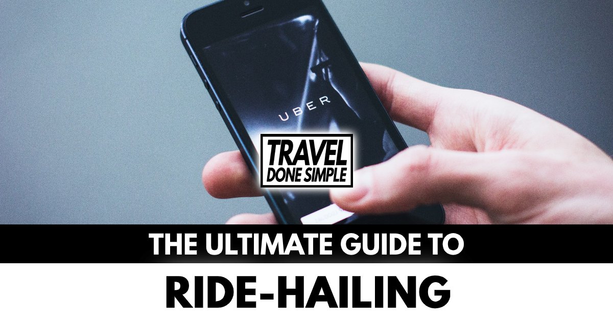 The ultimate guide to ride-hailing while traveling by travel done simple