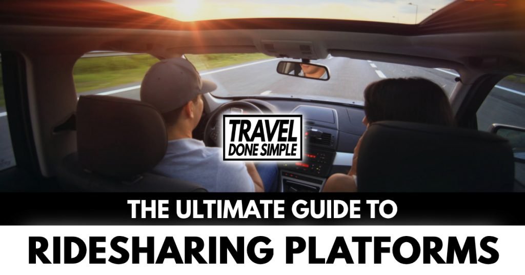 The ultimate guide to ridesharing platforms while traveling by travel done simple