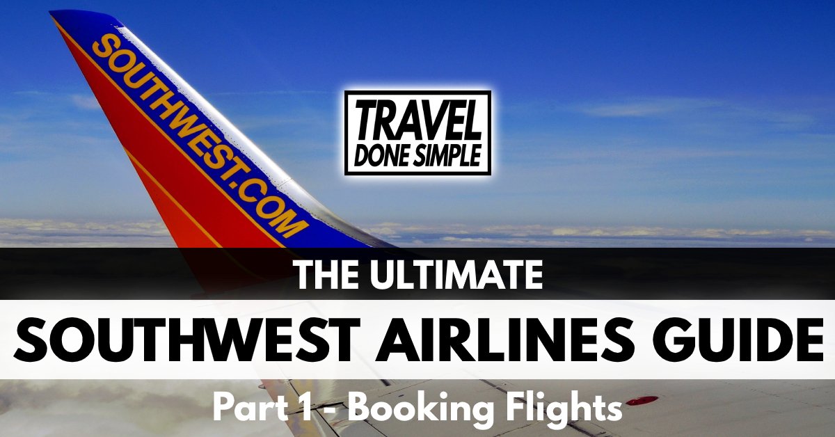 How to book flights with Southwest Airlines by Travel Done Simple