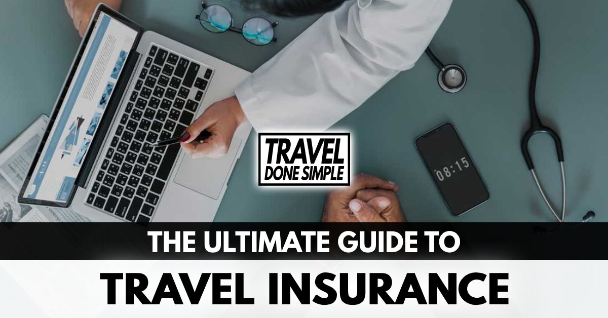 The Ultimate Guide to Travel Insurance by Travel Done Simple